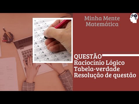 Resolução de Questão: CESPE - Raciocínio Lógico - Tabela-verdade [BNB (2018) - Analista de Sistemas]