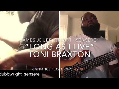 Toni Braxton -“Long as I Live” -James JDUBB Wright “Sensere” X 6 Strangs Play Along❗️