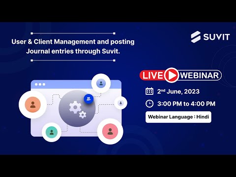 Webinar User & Client Management and posting Journal entries through Suvit.