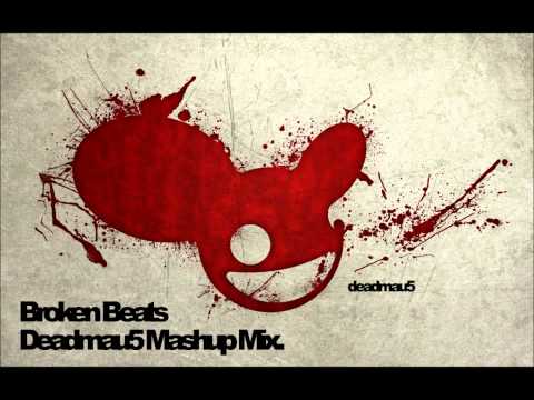 Deadmau5 Mashup Mix Part 1/2 (mixed by Broken Beats)