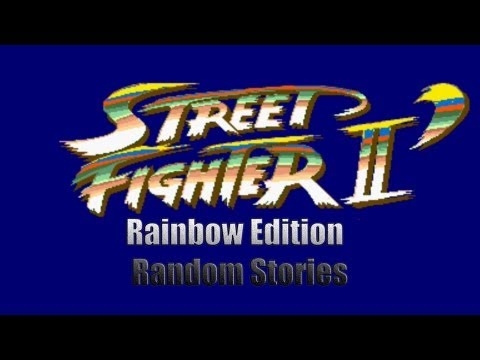 Street Fighter II Rainbow Edition Random Stories