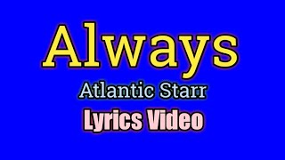 Always - Atlantic Starr (Lyrics Video)
