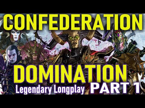 Naggarond - Confederation Domination 1/4 (Legendary Longplay)