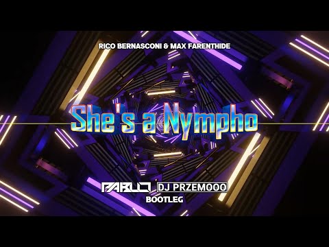 Rico Bernasconi & Max Farenthide - She's a Nympho (PABLO & Dj Przemooo Bootleg)