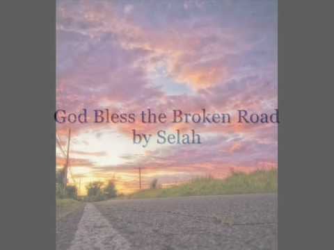 Selah - God Bless the Broken Road