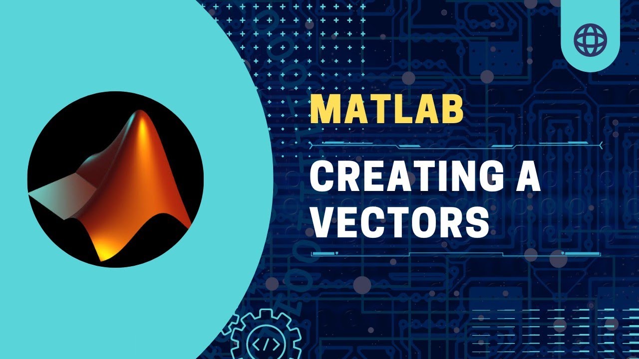 Mastering MATLAB: Step-by-Step Guide to Creating Vectors for Powerful Data Analysis