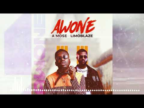A Mose ft  Limoblaze Awone