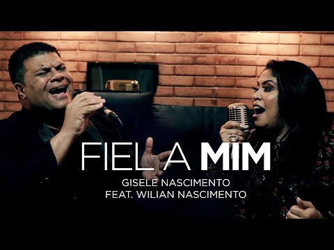 Gisele Nascimento feat. Wilian Nascimento – Fiel a Mim (Duetos)
