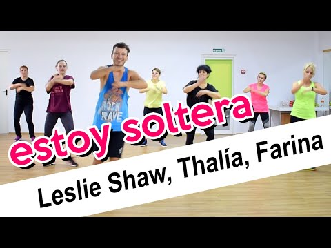 Estoy Soltera by Leslie Shaw, Thalía, Farina - ZUMBA choreoography