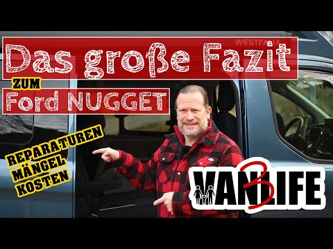 Fazit nach 3,5 Jahren mit unserem Ford Nugget Plus: Die große Abrechnung!