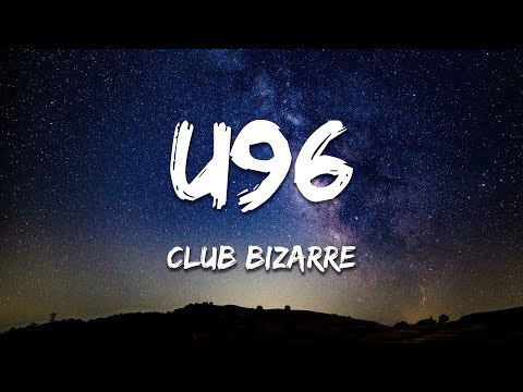 U96, Sunlike Brothers, ToneNation - Club Bizarre (Lyrics)