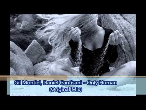 Gil Montiel, Daniel Cantisani - Only Human (Original Mix)