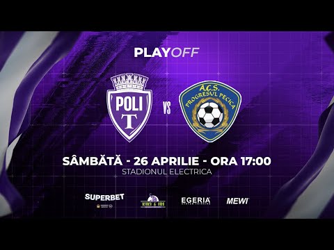 Politehnica Timișoara - ACS Progresul Pecica, Liga a 3-a ,Seria 9, Play-off, etapa 6 - 26.04.2025
