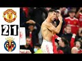 Manchester United vs Villarreal 2-1 Extended Highlights All Goals 2021 HD