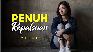 Download lagu YELSE - PENUH KEPALSUAN - LAGU VIRAL COVER FITRI AZMIRA mp3 Download lagu YELSE - PENUH KEPALSUAN - LAGU VIRAL COVER FITRI AZMIRA mp3