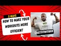 HOW TO MAKE YOUR WORKOUTS MORE EFFICIENT | KELLY BROWN
