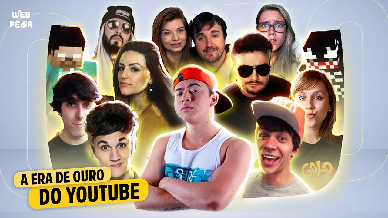 a fantástica ERA DE OURO do YOUTUBE Brasil