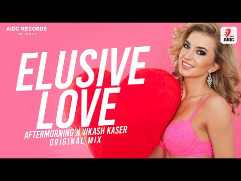 ELUSIVE LOVE (ORIGINAL MIX) | AFTERMORNING & VIKASH KASER