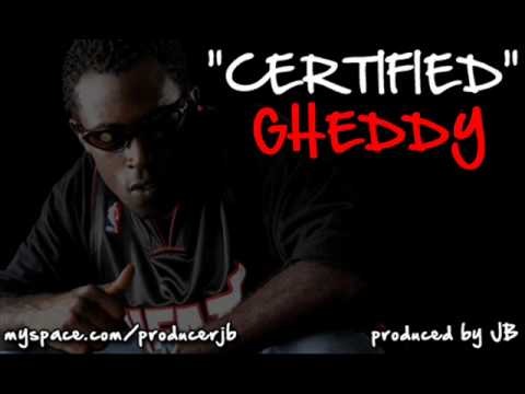 Certified - Gheddy [Prod. By JB]