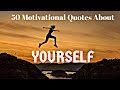 50 Motivational Quotes About Yourself Be Yourself Quotes