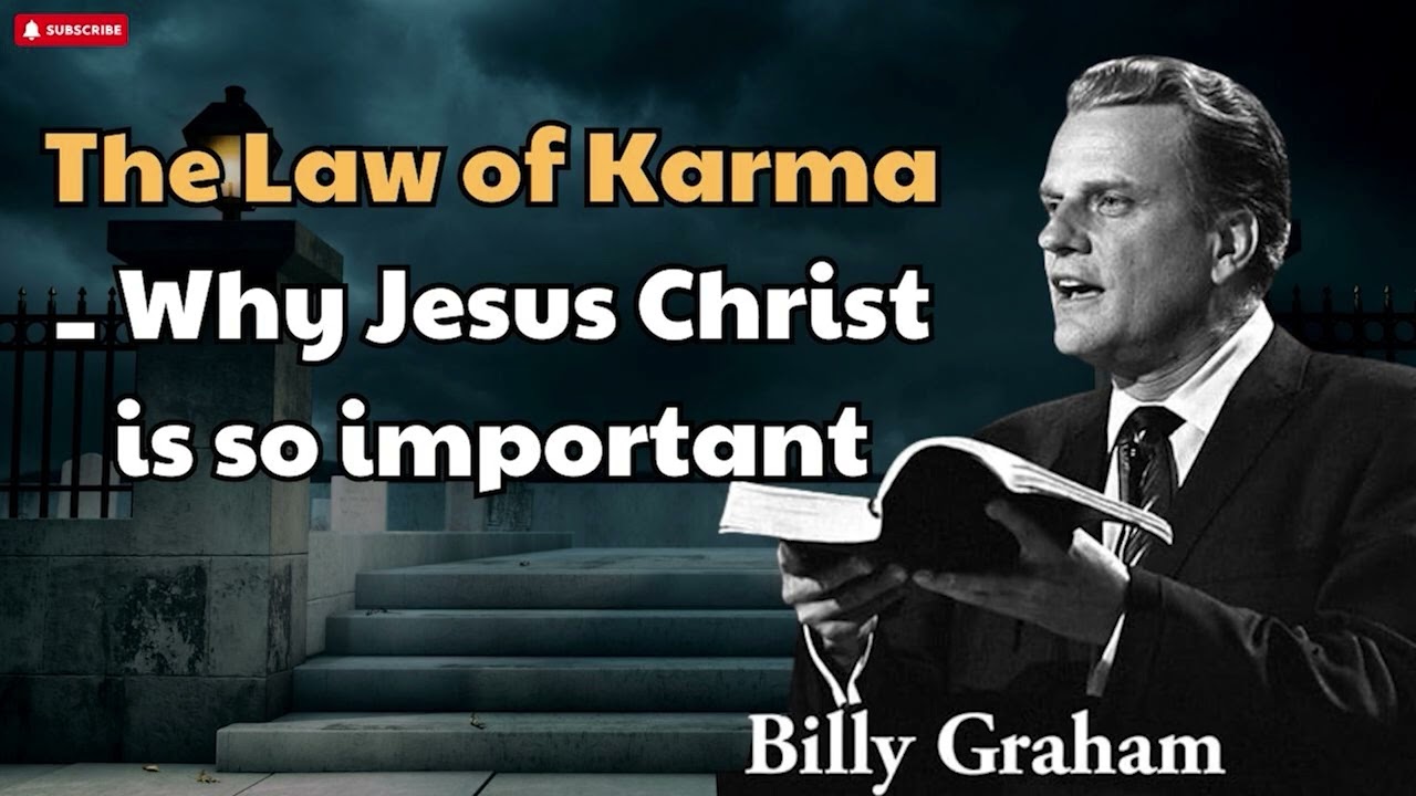 Billy Graham Sermon 2024 - The Law of Karma - Why Jesus Christ is so important