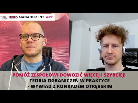 Pomóż zespołowi dowozić więcej i szybciej! Teoria Ograniczeń w praktyce - Konrad Otrębski