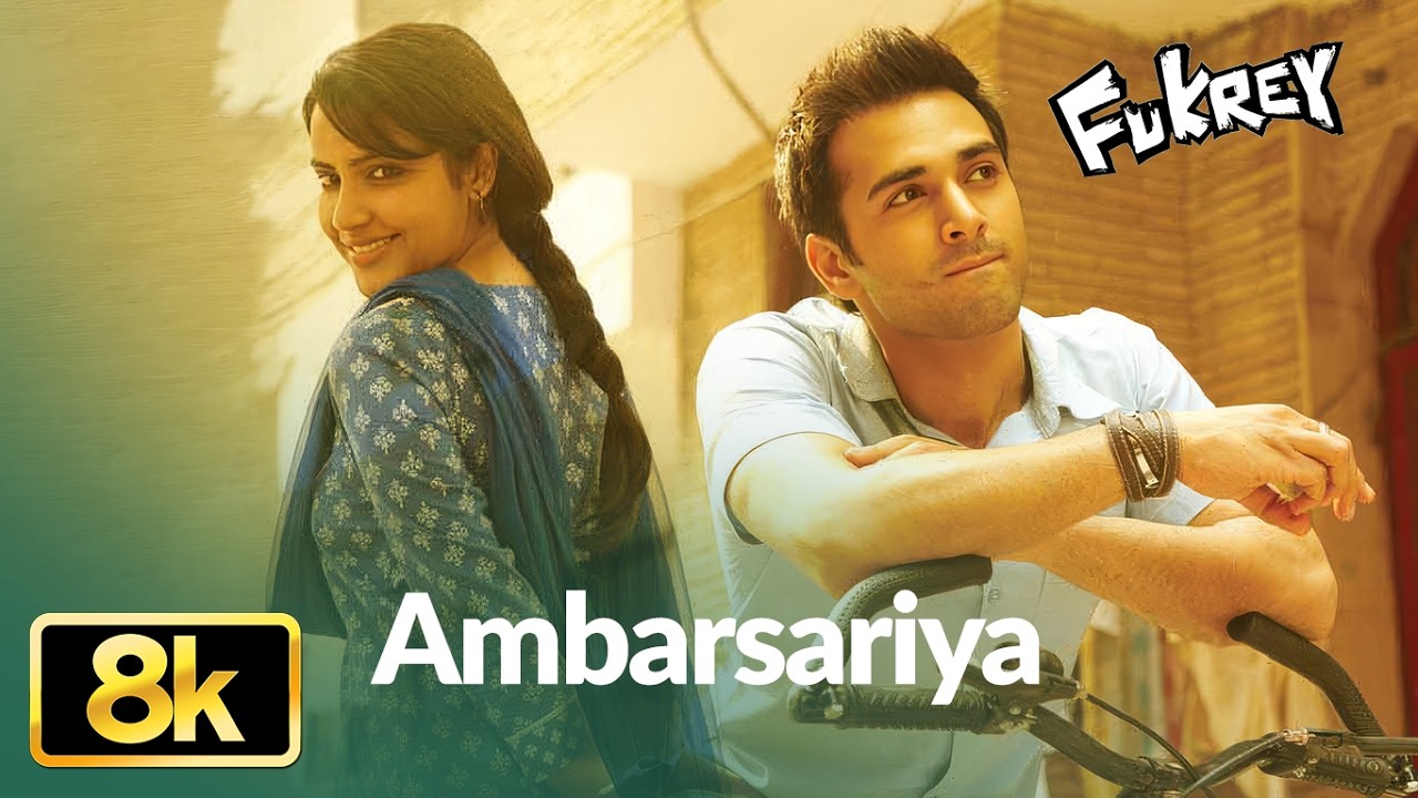 Ambarsariya 8K Full Video | Fukrey | Sona Mohapatra | Ram Sampath | Pulkit Samrat, Priya Anand