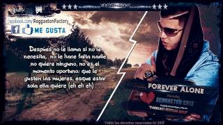 Farruko - &quot;Forever Alone&quot; (Letra) ★New Romantic Reggaeton 2013★DALE ME GUSTA✔