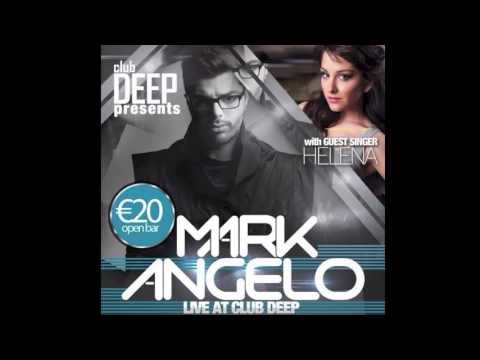 DJ MARK F ANGELO ft HELENA LIVE AT CLUB DEEP 2013