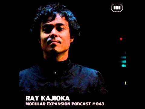 MODULAR EXPANSION PODCAST #043 | RAY KAJIOKA