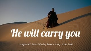 He will carry you - There is no problem too big - Issac Paul