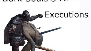 Dark Souls 3 All executions - Parry and backstab(Normal and slow motion)