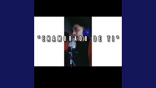 Enamorado de Ti