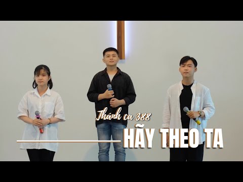 Thánh ca 388 - HÃY THEO TA (BTN Thông Tây Hội)
