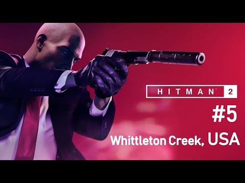 HITMAN 2 Walkthrough Gameplay Part 5 - Whittleton Creek, USA(PS4 PRO) - No Commentary