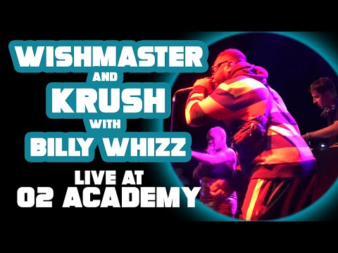 WISH MASTER & KRUSH WITH DJ BILLY WHIZZ LIVE AT THE O2 ACADEMY -  SEPT 16TH 2022