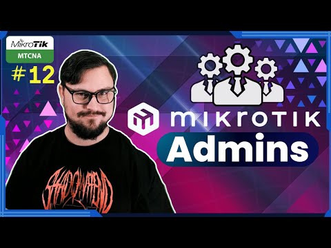 Managing admins and user groups on MikroTik! Free MTCNA Ep.12