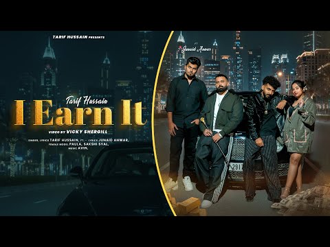 I EARN IT (OFFICIAL VIDEO) TARIF HUSSAIN FT JUNAID ANWAR | AVIN |  | Latest Punjabi Songs 2026