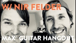 NIR FELDER on MAX' GUITAR HANGOUT