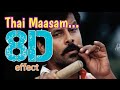 Thai Maasam 8D Surrounding Effect Song USE HEADPHONES Majaa