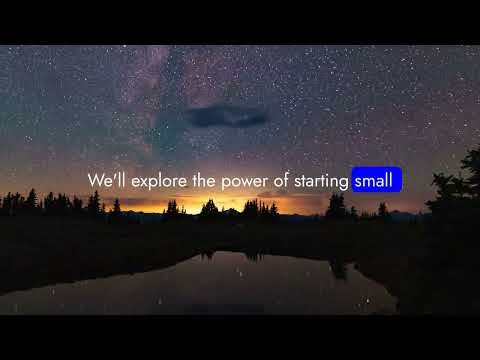 Be patient starting small while thinking big