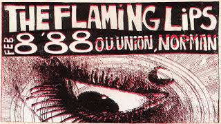 The Flaming Lips - Live at the O.U Union in Norman, OK (February 8, 1988)
