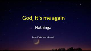 Download lagu Nothingz - God, It's me again (Lyrics & Terjemahan Indonesia) mp3 Download lagu Nothingz - God, It's me again (Lyrics & Terjemahan Indonesia) mp3