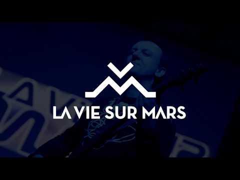 LA VIE SUR MARS - Un Pied Sur Terre (Live)