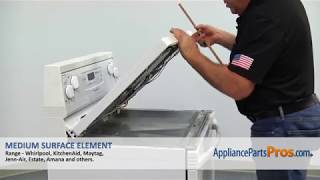 How To: Whirlpool, KitchenAid, Maytag Medium Surface Element W10823698