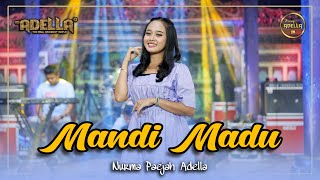 Download lagu MANDI MADU - Nurma Paejah Adella - OM ADELLA mp3