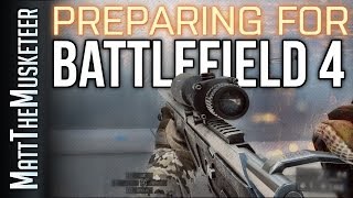 Preparing For Battlefield 4! (Battlefield 4 Gameplay/Commentary)