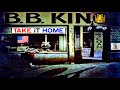 B.B. King "Take It Home" (lyrics)