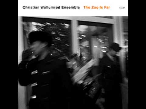 Christian Wallumrød Ensemble - The zoo is so far