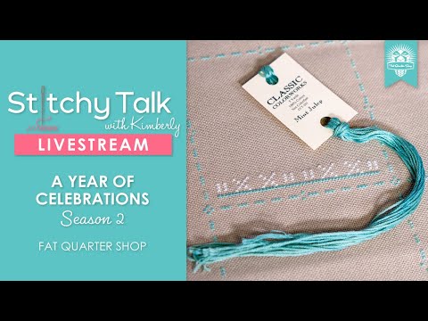 LIVE: A Year of Celebrations Season 2 with Kimberly! - Stitchy Talk #18